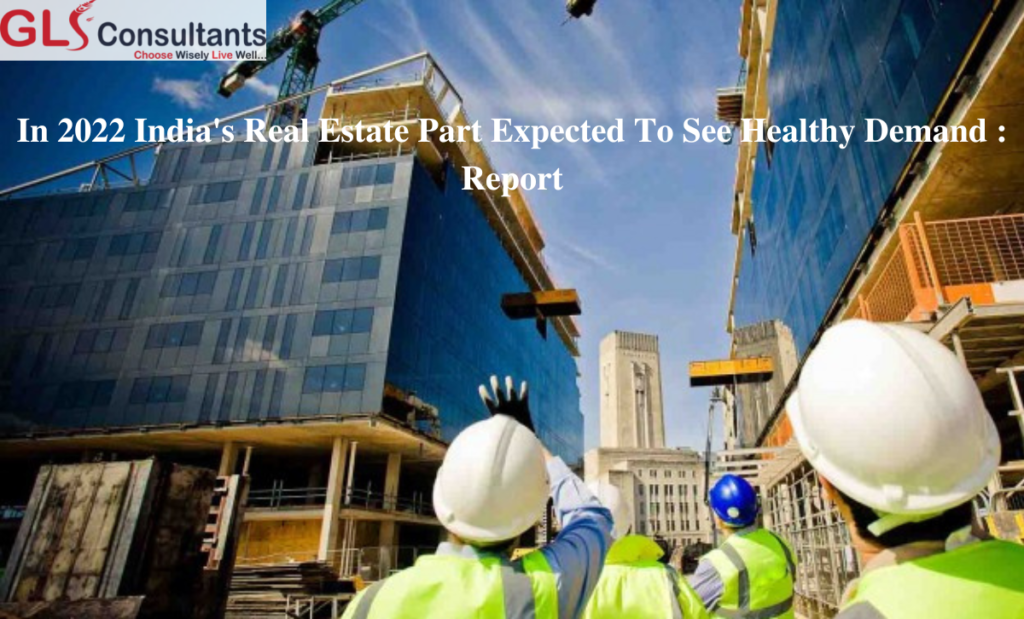 In-2022-Indias-Real-Estate-Part-Expected-To-See-Healthy-Demand-Report-1024x619-1